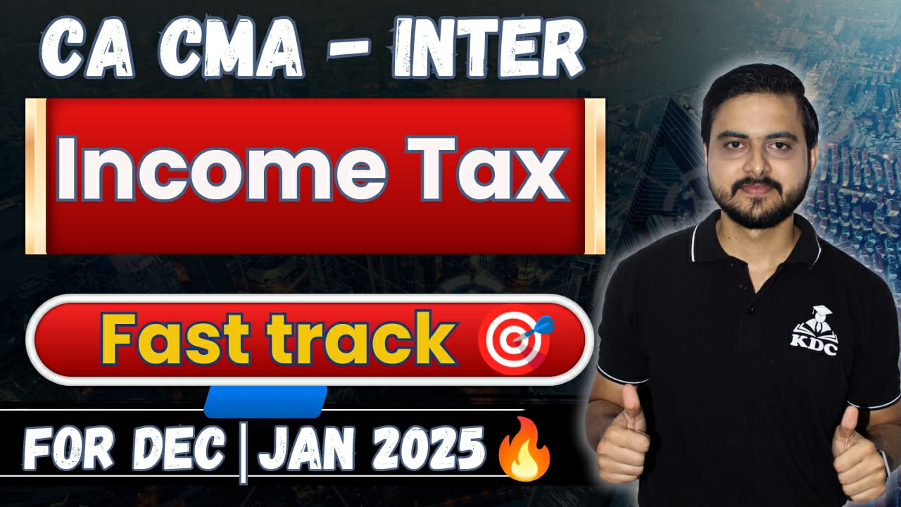 FastTrack Course-CA-CMA Inter Income Tax-2025